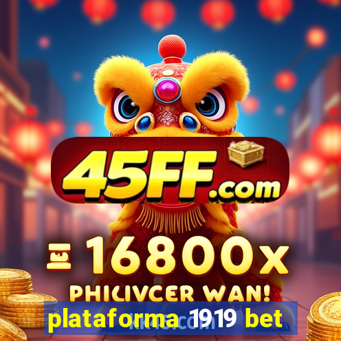 plataforma 1919 bet